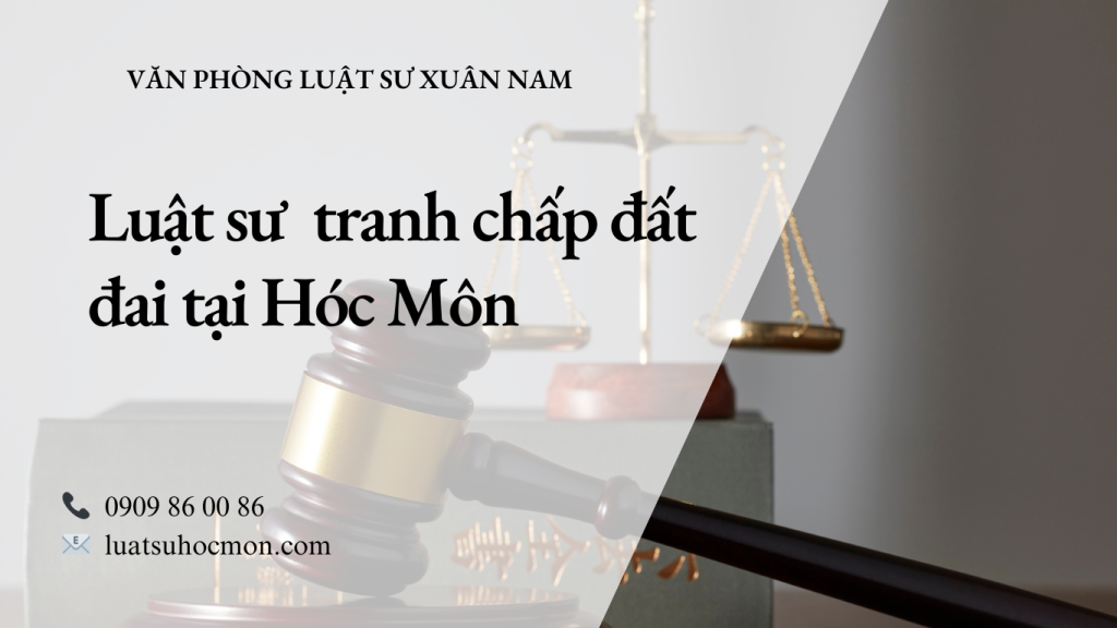 Luật sư tranh chấp đất đai tại Hóc Môn