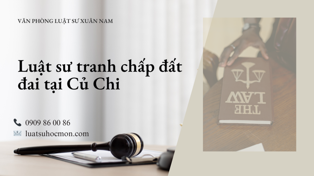 Luật sư tranh chấp đất đai tại Củ Chi