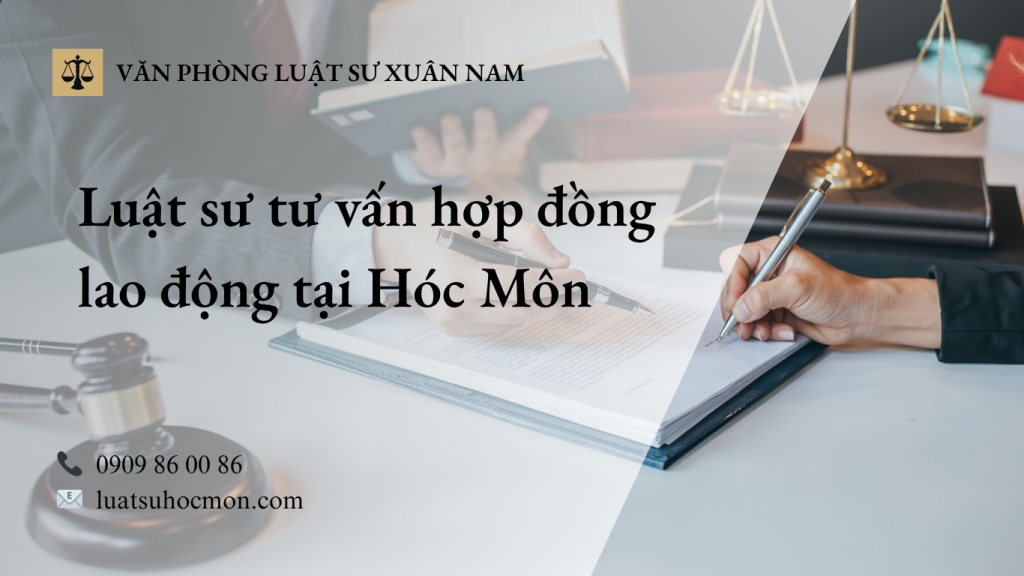 Luật sư tư vấn hợp đồng lao động tại Hóc Môn