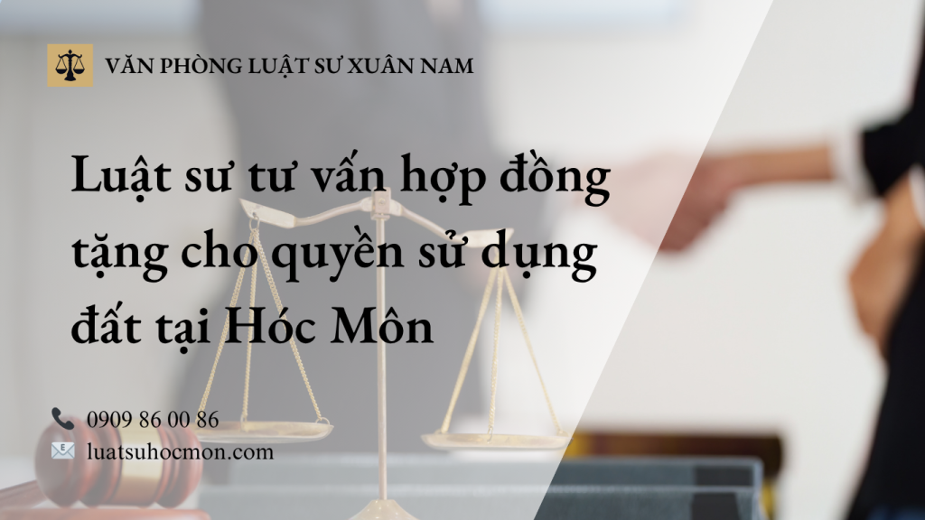 Luật sư tư vấn hợp đồng tặng cho quyền sử dụng đất tại Hóc Môn