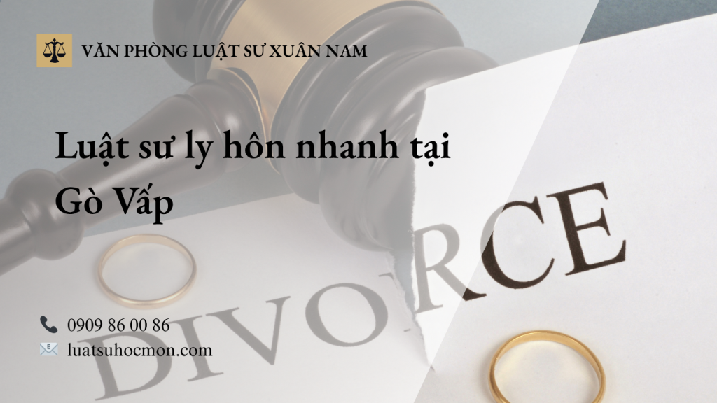 Luật sư ly hôn nhanh Gò Vấp