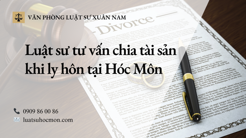 Luật sư tư vấn chia tài sản khi ly hôn tại Hóc Môn