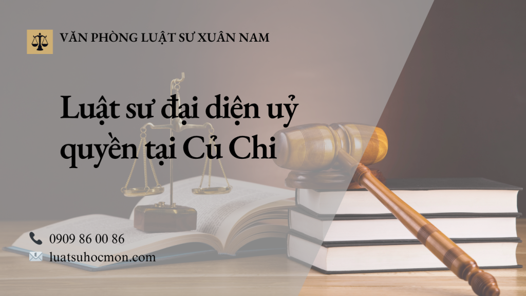 Luật sư đại diện ủy quyền tại Củ Chi