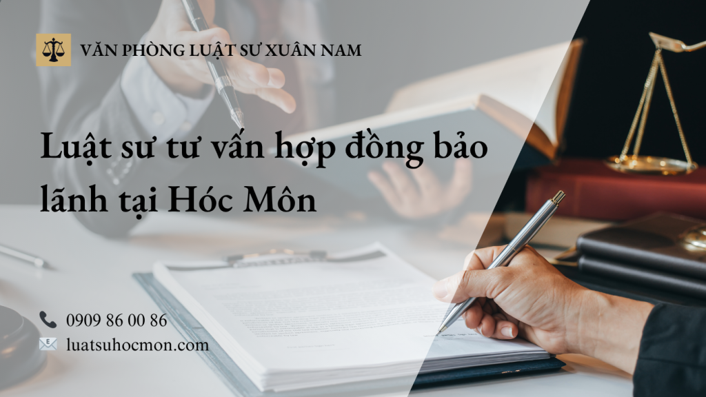 Luật sư tư vấn hợp đồng bảo lãnh tại Hóc Môn