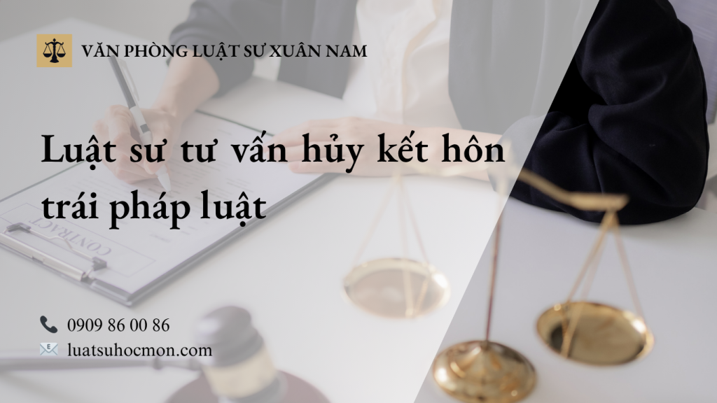 Luật sư tư vấn hủy kết hôn trái pháp luật – Khi nào được Tòa án chấp nhận?
