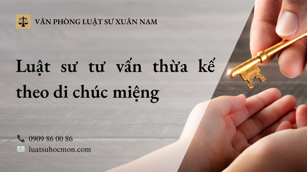 Luật sư tư vấn thừa kế theo di chúc miệng
